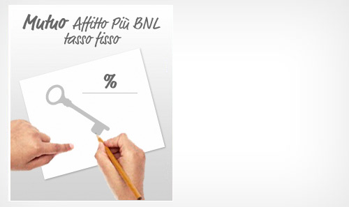 Mutuo Affitto Più BNL a Tasso Fisso